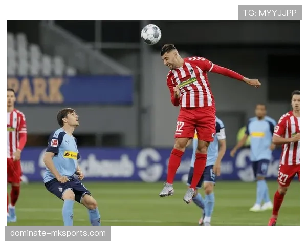 弗赖堡持续提升控球能力,成功逆转比赛局势表现稳健 弗赖堡持续提升控球能力,成功逆转比赛局势表现稳健