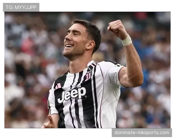 弗拉霍维奇转会最新动态：尤文锋霸今夏去留成疑