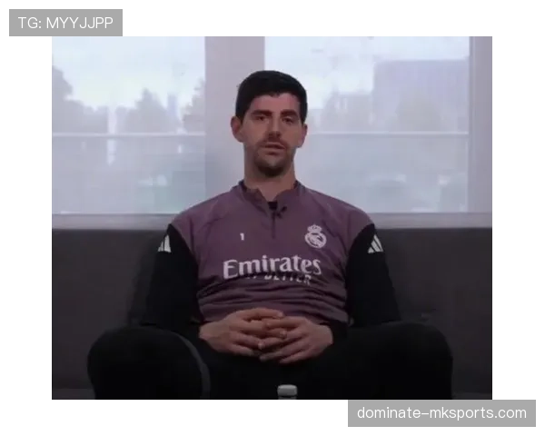 库尔图瓦：皇马低位防守体系中的最后一道铁闸